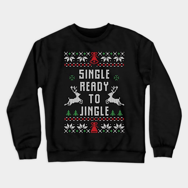 Single Ready To Jingle Christmas Xmas Gift Ugly Crewneck Sweatshirt by Gufbox